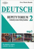 DEUTSCH 2. Repetytorium tematyczno - leksykalne (+ mp3). Niemiecki dla młodzieży szkolnej, studentów i nie tylko...