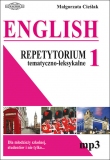ENGLISH 1. Repetytorium tematyczno-leksykalne (+mp3). Angielski dla młodzieży szkolnej, studentów i nie tylko...