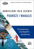 ANGIELSKI DLA CIEBIE PODRÓŻE I WAKACJE. Turystyczny niezbędnik językowy