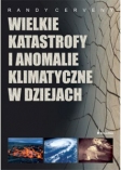 Wielkie katastrofy i anomalie Autor: Randy Cerveny