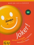 Joker! 100 Ideen und Rezepte für mehr Lebenslust + CD - Marion Grillparzer