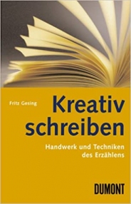 Kreativ schreiben Handwerk und Technik des Erza?hlens: Handwerk und Techniken des Erzählens