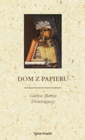 Dom z papieru - Carlos María Domínguez