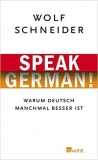 Speak german! Warum Deutsch manchmal bessser ist Schneider Wolf