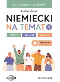 NIEMIECKI NA TEMAT 1. DLA MŁODZIEŻY I STUDENTÓW. Teksty - Dialogi - Zadania