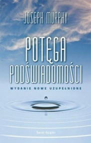 Potęga podświadomości (okładka twarda) Autor: Murphy Joseph