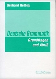 Deutsche Grammatik Grundfragen und Abriß - Helbig Gerhard