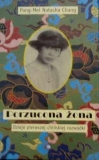 Porzucona żona. Dzieje pierwszej chińskiej rozwódki - Pang-Mei Natasha Chang