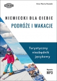 NIEMIECKI DLA CIEBIE PODRÓŻE I WAKACJE. Turystyczny niezbędnik językowy