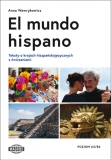 El mundo hispano. Teksty o krajach hiszpańskojęzycznych z ćwiczeniami