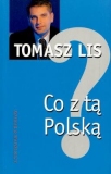 Co z tą Polską? - Tomasz Lis