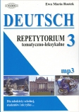 DEUTSCH 3. Repetytorium tematyczno - leksykalne (+ mp3). Niemiecki dla młodzieży szkolnej, studentów i nie tylko...