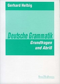 Deutsche Grammatik Grundfragen und Abriß - Helbig Gerhard