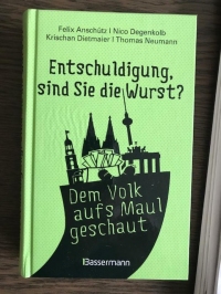 Entschuldigung, sind Sie die Wurst? Dem Volk aufs Maul geschaut