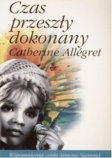 Czas przeszły dokonany - Catherine Allegret