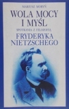 Wola mocy i myśl. Spotkania z filozofią Fryderyka Nietzschego. Mariusz Moryń