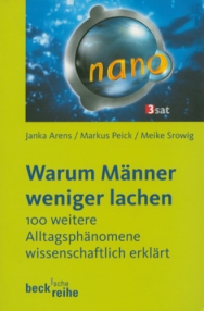 Warum Männer weniger lachen? 100 weitere Alltagsphänomene wissenschaftlich erklärt