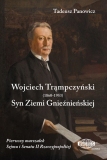 "Wojciech Trąmpczyński. Syn Ziemi Gnieźnieńskiej"