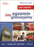 JĘZYK ANGIELSKI. Zdaj egzamin gimnazjalny (+ CD)