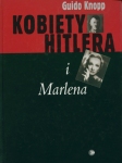 Kobiety Hitlera i Marlena - Guido Knopp