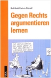 Gegen Rechts argumentieren lernen Autorzy: Rolf Gloel, Kathrin Gützlaff