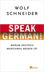 Speak german! Warum Deutsch manchmal bessser ist Schneider Wolf