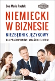 NIEMIECKI W BIZNESIE. Niezbędnik językowy dla pracowników i właścicieli firm