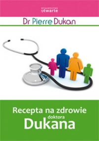 Recepta na zdrowie doktora Dukana. Dukan Pierre