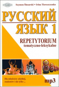 Język rosyjski. Repetytorium tematyczno-leksykalne 1 (+mp3) dla młodzieży szkolnej, studentów i nie tylko...