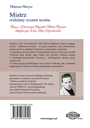 Mistrz widziany oczami ucznia. Rzecz o Honorowym Obywatelu Miasta Poznania, historyku prof. dr hab. Lechu Trzeciakowskim - Kliknij na obrazek aby go zamknąć